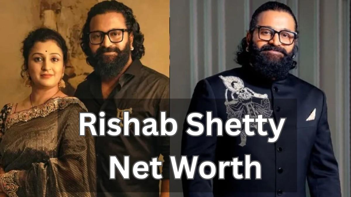 Rishabh Shetty Net Worth और सफलता की कहानी: संघर्ष से स्टार तक