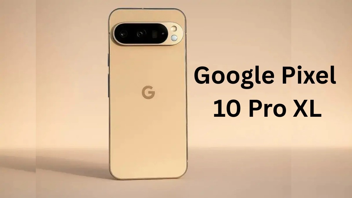 Google Pixel 10 Pro XL: ₹1,24,999 में 42MP सेल्फी कैमरा और फ्लैगशिप परफॉर्मेंस