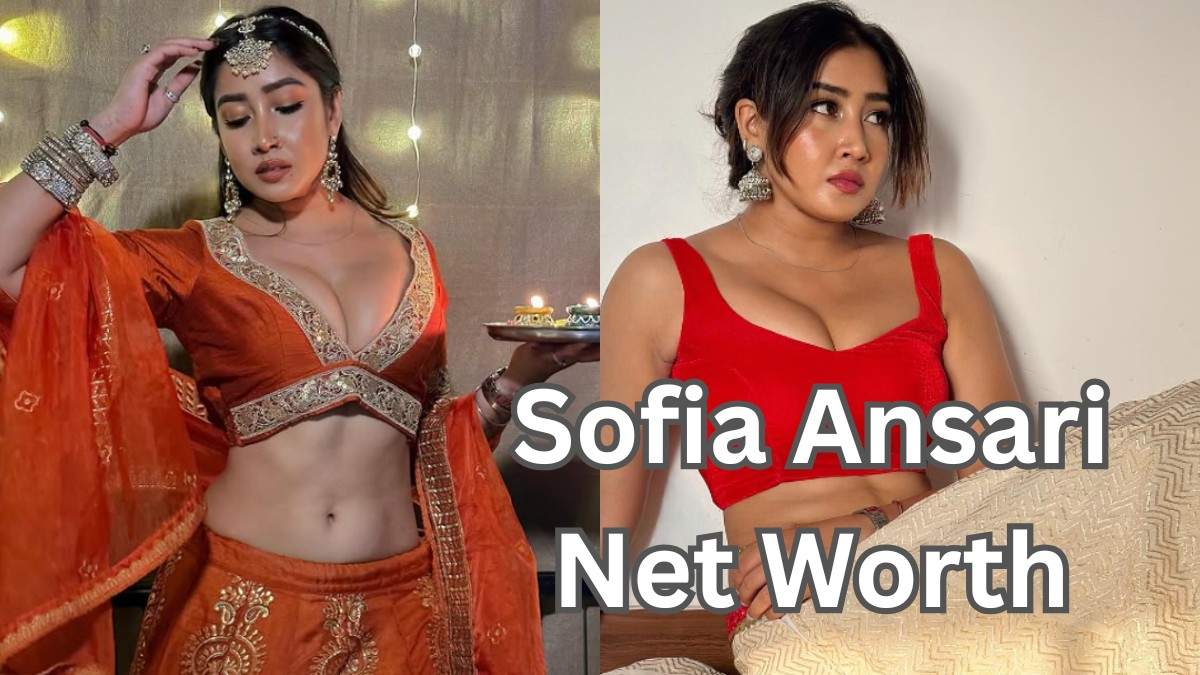 Sofia Ansari Net Worth और कमाई: सोशल मीडिया स्टार की सफलता की पूरी कहानी